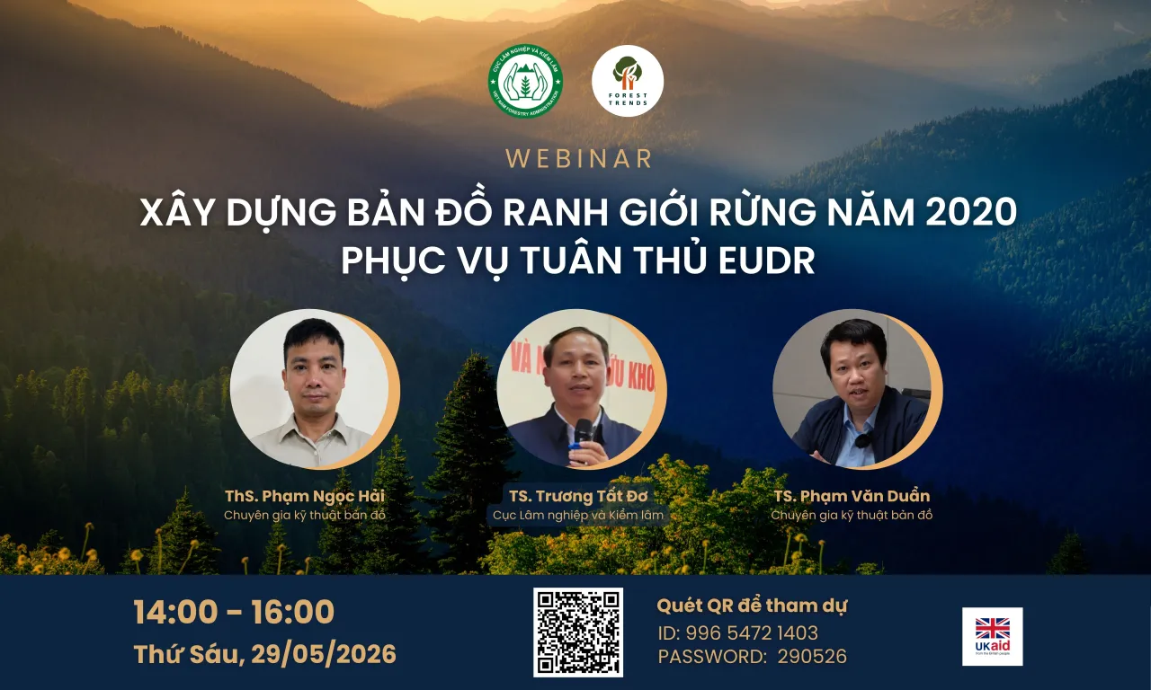 Webinar: Xây dựng bản đồ rừng quốc gia 2020 để đáp ứng EUDR